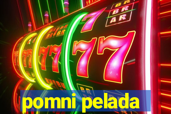pomni pelada